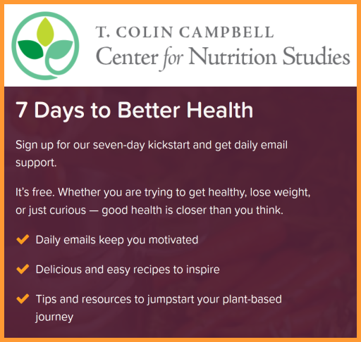 T Colin Campbell Center For Nutrition Studies 7 Days To Better Health